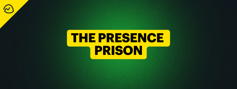 The Presence Prison