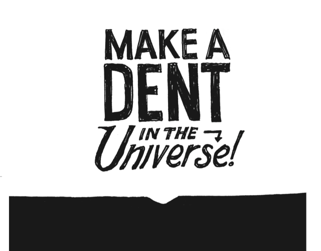Make a Dent in the Universe