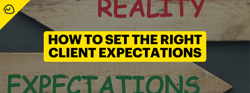 How to Set the Right Client Expectations