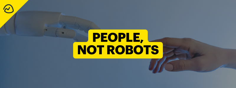 People, Not Robots