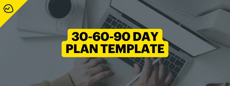 Free 30-60-90 Day Plan Templates for Employees and Managers