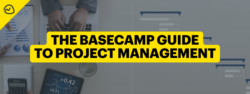 The Basecamp Guide to Project Management