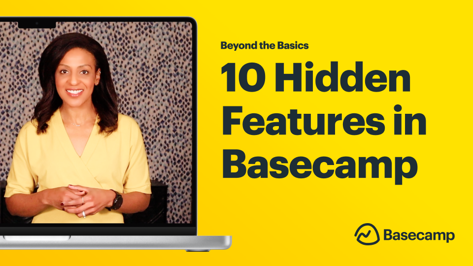 10 Hidden Features<br /> in Basecamp